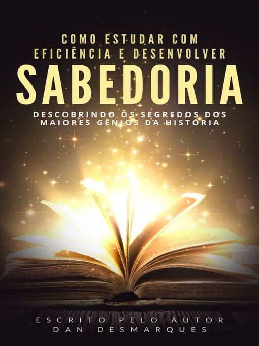 Title details for Como Estudar Com Eficiência e Desenvolver Sabedoria by Dan Desmarques - Available